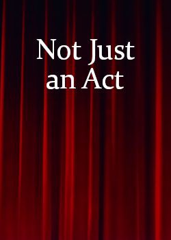 Not Just an Act