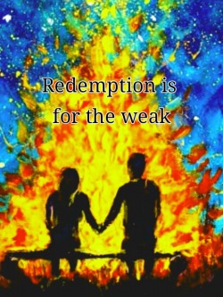 Redemption is for the weak