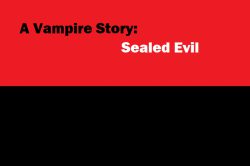 A Vampire Story: Sealed Evil