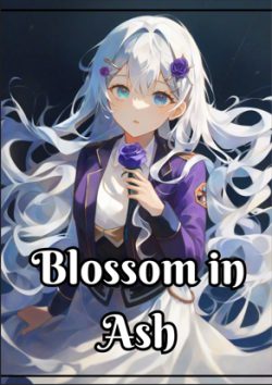 Blossom in Ash – [Progression/War/Fantasy/Magic]