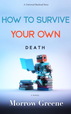 How to Survive Your Own Death