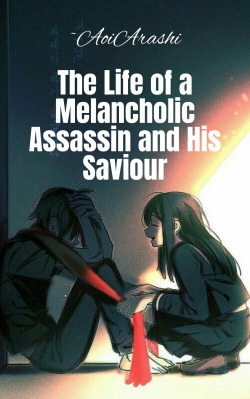 The Life of a Melancholic Assassin and His Saviour