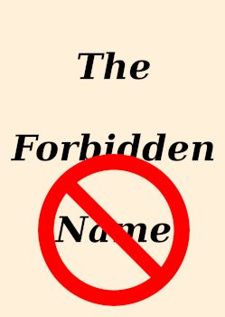 The Forbidden Name
