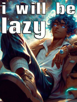 I Will Be Lazy!
