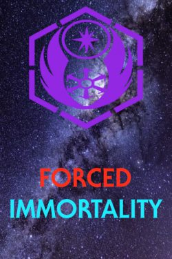Forced Immortality