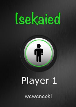 Isekaied Player 1