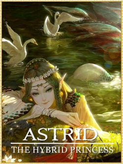 Astrid – The Hybrid Princess