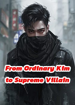 From Ordinary Kim to Supreme Villain