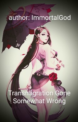 Transmigration Gone Somewhat Wrong