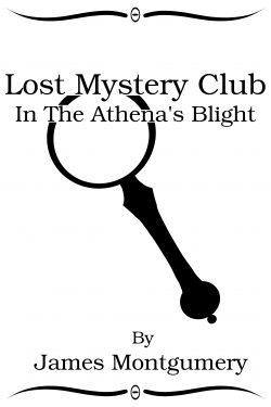 Lost Mystery Club, In The Athena’s Blight