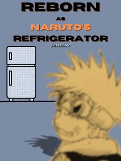 Reborn As Naruto’s Refrigerator