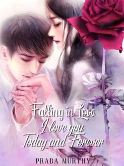 Falling in Love: I love you, Today and Forever
