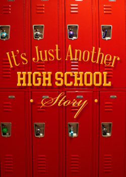It’s Just Another High School Story