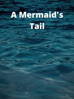 A Mermaid’s Tail