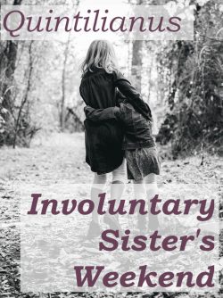 Involuntary Sisters’ Weekend