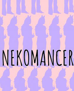Nekomancer: Just A Touch of Catgirls