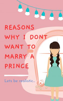 Reasons why i don’t want to marry the prince
