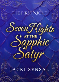 Seven Nights at the Sapphic Satyr ~ Night One