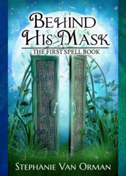 Behind His Mask: The First Spell Book
