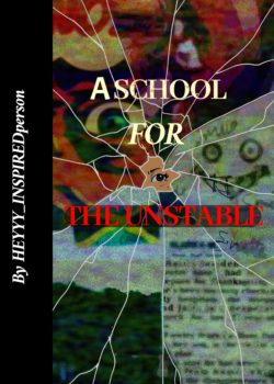 A SCHOOL FOR THE UNSTABLE