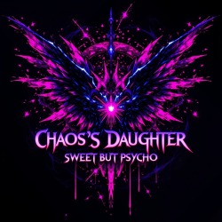 Chaos’s Daughter: Sweet But Psycho