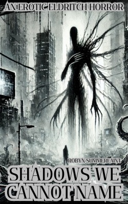 Shadows We Cannot Name – An Erotic Eldritch Horror