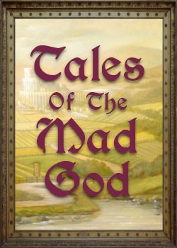 Tales of the Mad God