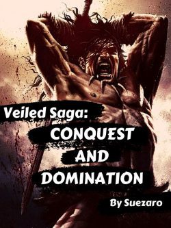 Veiled Saga: Conquest and Domination