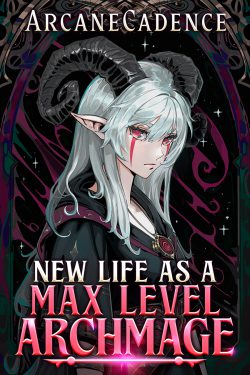 (Stubbed | Book 1 Available on Amazon) New Life as a Max Level Archmage