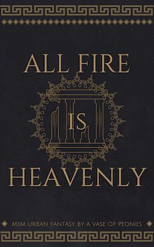 All Fire Is Heavenly [BL]