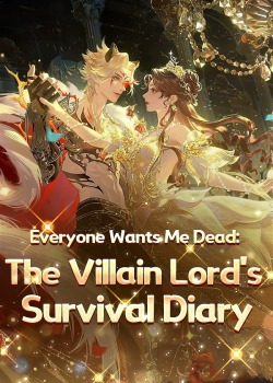 Everyone Wants Me Dead: The Villain Lord’s Survival Diary