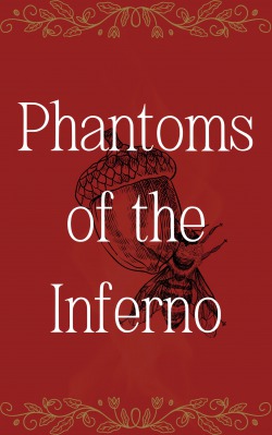 Phantoms of the Inferno