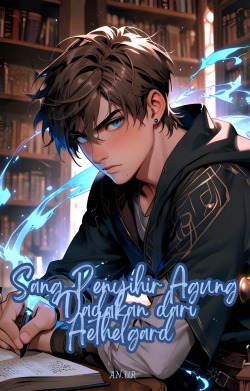 The Accidental Archmage of Aethelgard (And His Unwilling Entourage of Misfits)