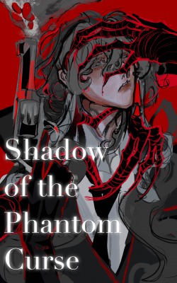 Shadow of the Phantom Curse [BL]