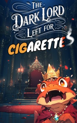 The Dark Lord Left For Cigarettes