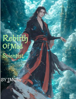 The Rebirth Of The Mad Scientist in Cultivation World