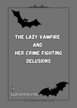 The Lazy Vampire and Her Crime Fighting Delusions