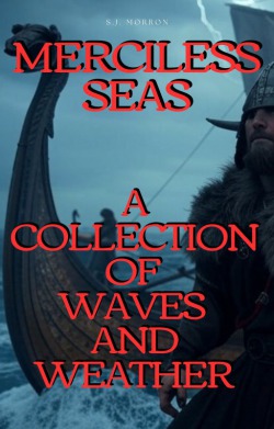 Merciless Seas: A collection of Waves and Weather