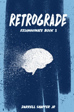 Retrograde: Exsanguinate Book 3