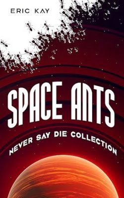 Space Ants: Never Say Die!