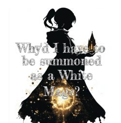 Why’d I have to be summoned as a White Mage?
