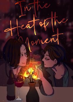 [BL] In the Heat of the Moment