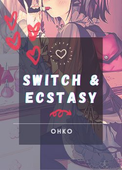 Switch and Ecstasy