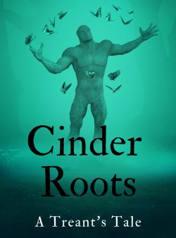 Cinder Roots – A Treant’s Tale