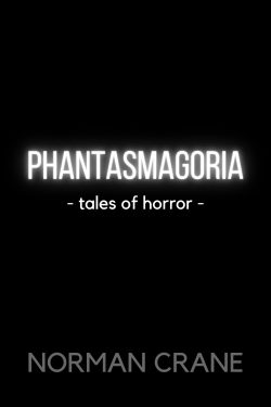 Phantasmagoria: Tales of Horror