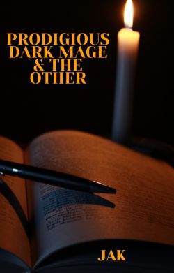Prodigious Dark Mage & The Other