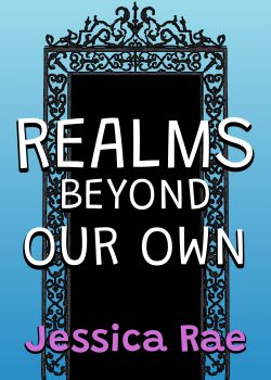 Realms Beyond Our Own