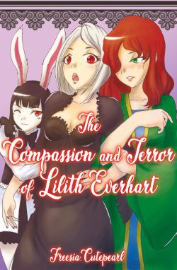 The Compassion & Terror of Lilith Everhart