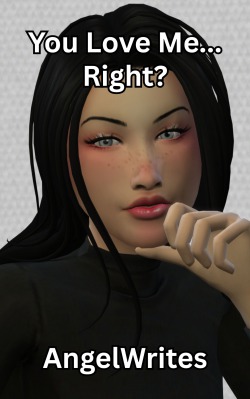 You Love Me… Right? Scribble Hub