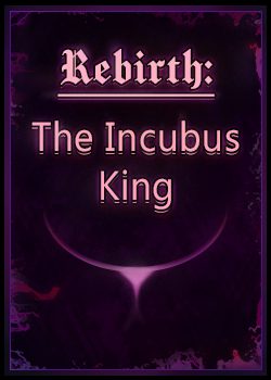 Rebirth of the Incubus King. | Scribble Hub